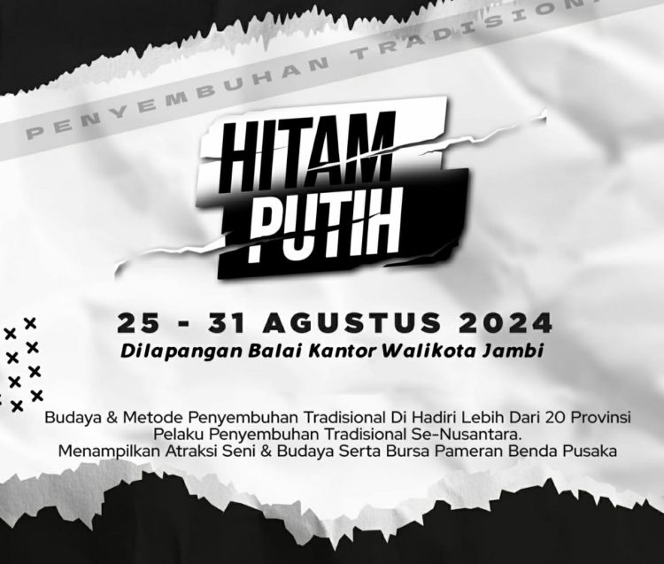 Event "HITAM PUTIH" Penyembuhan Tradisional Nusantara Hadir di Kota Jambi 25-31 Agustus 2024